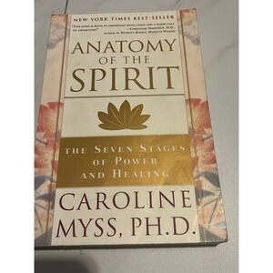 Anatomy of‎ the Spirit Caroline Myss PhD Seven Stages of Power Healing Paperback